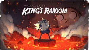 Adventure Time S7E20 A King's Ransom