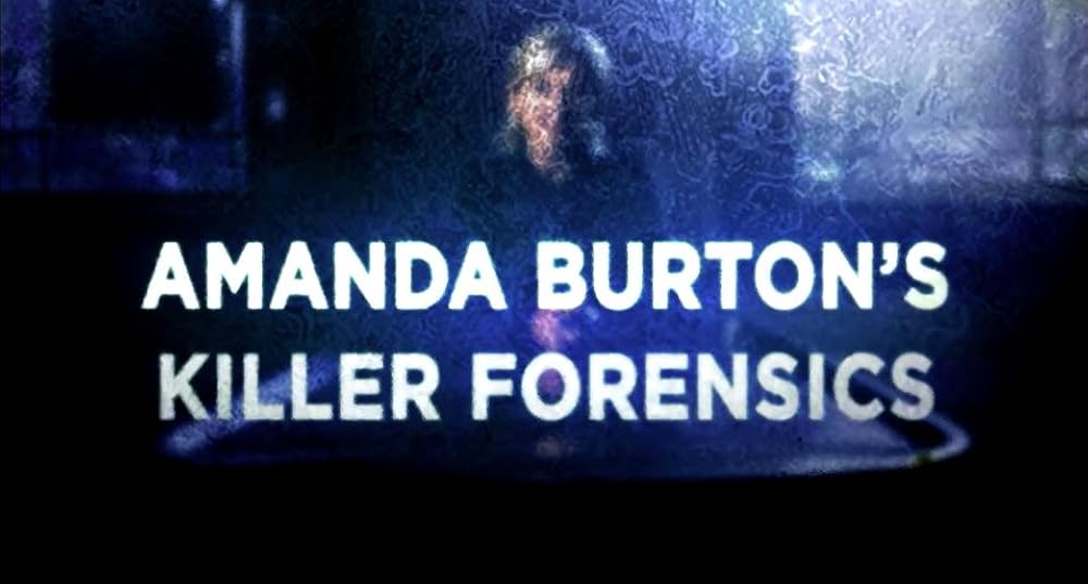 Amanda Burton's Killer Forensics Unexpected Forensics