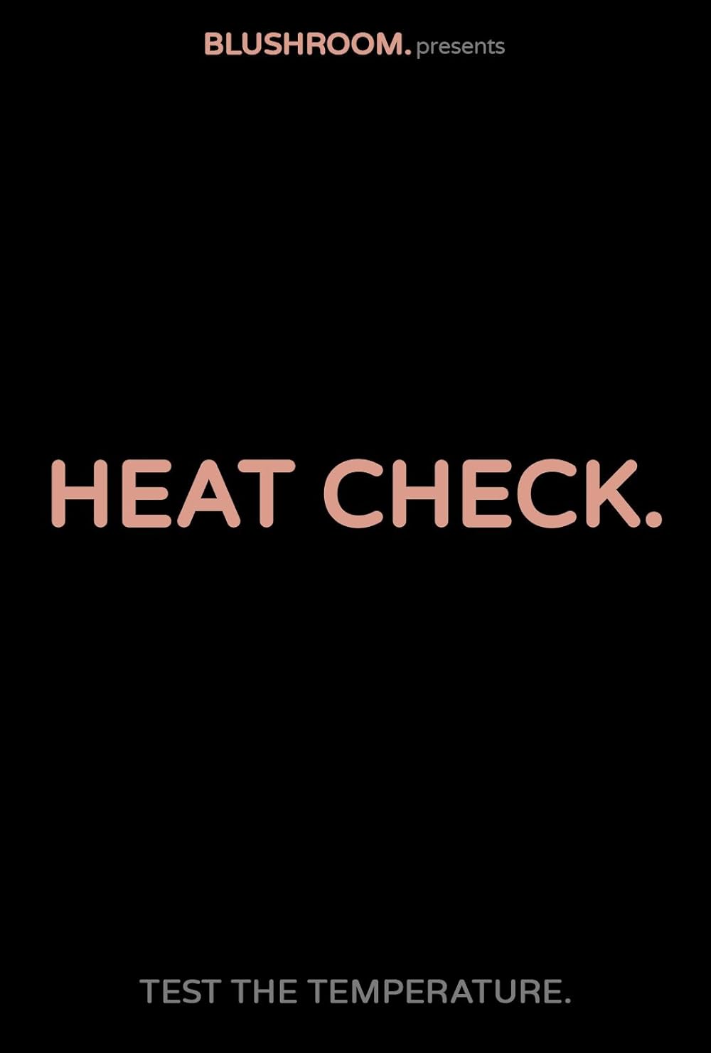 Blushroom Presents: Heat Check