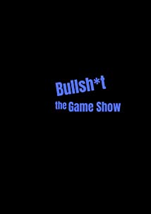 Bullsh*t the Game Show