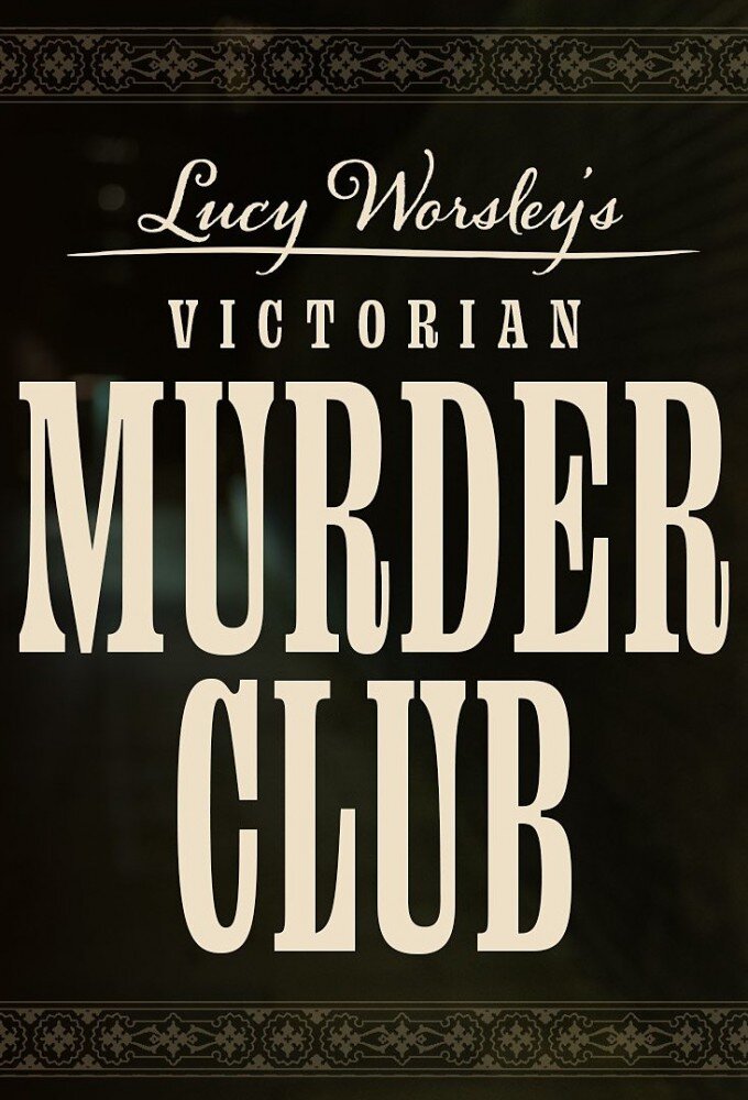 Lucy Worsley's Victorian Murder Club