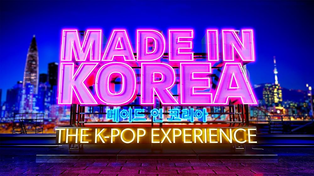 Made in Korea: The K-Pop Experience