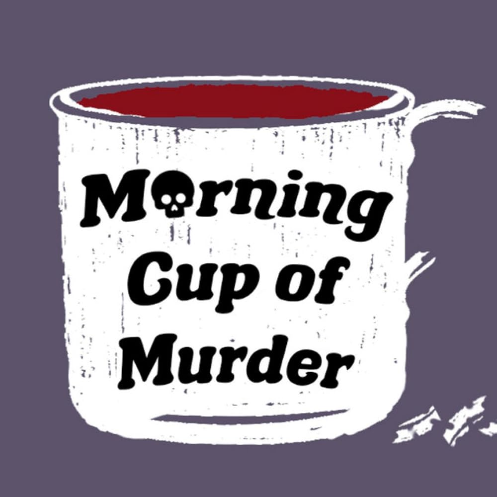 Morning Cup of Murder The Woman Who Killed The Hitman Her Husband Hired - September 6 2024
