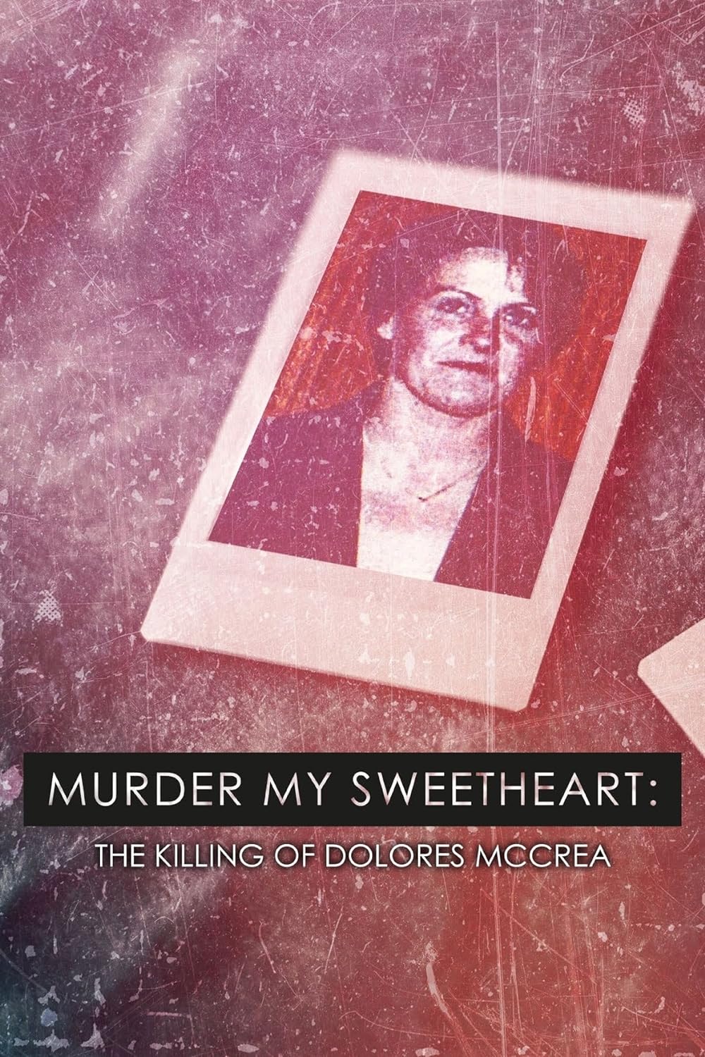 Murder My Sweetheart: The Killing of Dolores McCrea