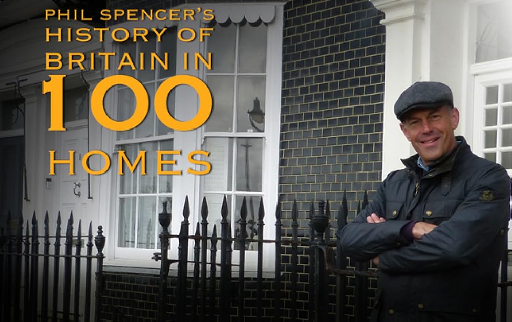 Phil Spencer's History of Britain in 100 Homes